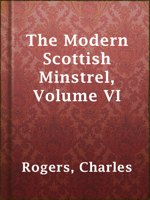 Title details for The Modern Scottish Minstrel, Volume VI by Charles Rogers - Available
